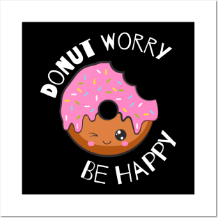 Donut Worry Be Happy Donut Lovers Posters and Art